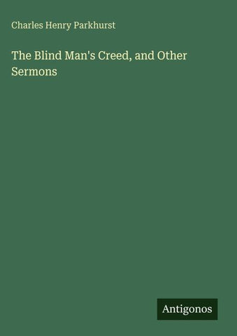 The Blind Man's Creed, and Other Sermons
