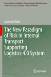 The New Paradigm of Risk in Internal Transport Supporting Logistics 4.0 System