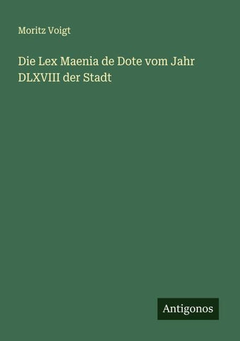 Die Lex Maenia de Dote vom Jahr DLXVIII der Stadt