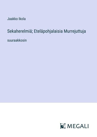 Sekaherelmiä; Eteläpohjalaisia Murrejuttuja