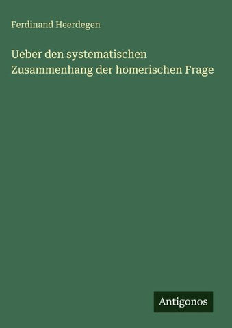 Ueber den systematischen Zusammenhang der homerischen Frage