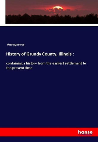 History of Grundy County, Illinois :