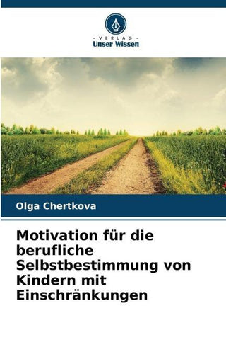 Motivation für die berufliche Selbstbestimmung von Kindern mit Einschränkungen