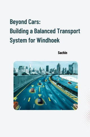 Beyond Cars: Building a Balanced Transport System for Windhoek