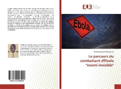 Le parcours du combattant d'Ebola "enemi invisible"