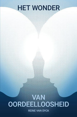 Het wonder van oordeelloosheid