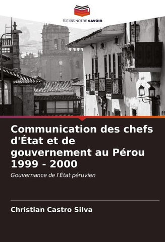 Communication des chefs d'État et de gouvernement au Pérou 1999 - 2000