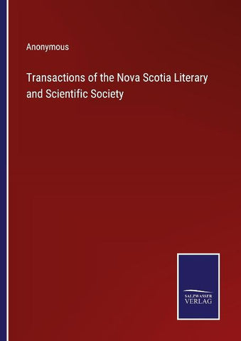 Transactions of the Nova Scotia Literary and Scientific Society