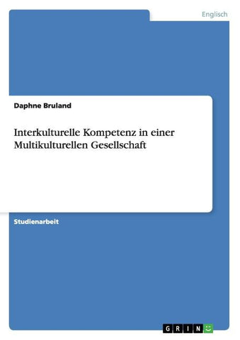 Interkulturelle Kompetenz in einer Multikulturellen Gesellschaft