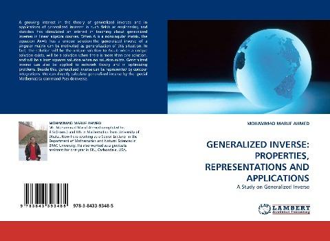 GENERALIZED INVERSE: PROPERTIES, REPRESENTATIONS AND APPLICATIONS