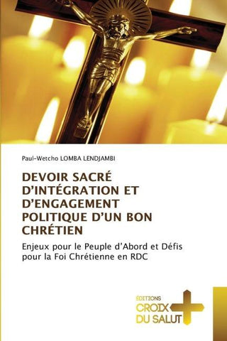 DEVOIR SACRÉ D'INTÉGRATION ET D'ENGAGEMENT POLITIQUE D'UN BON CHRÉTIEN