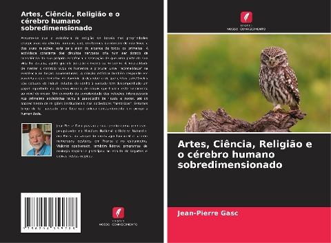 Artes, Ciência, Religião e o cérebro humano sobredimensionado
