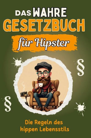 Das wahre Gesetzbuch für Hipster