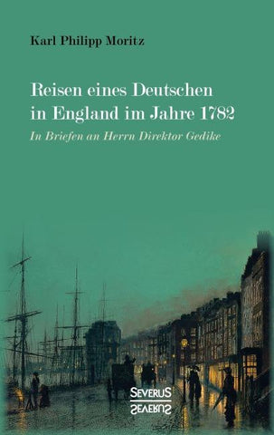 Reisen eines Deutschen in England im Jahre 1782