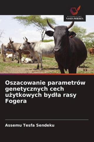 Oszacowanie parametrów genetycznych cech u¿ytkowych byd¿a rasy Fogera