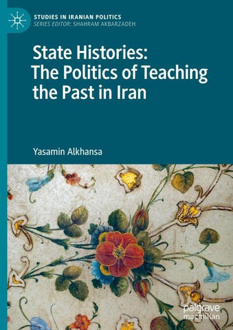 State Histories: The Politics of Teaching the Past in Iran