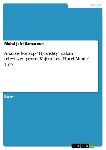 Analisis konsep "Hybridity"  dalam televisyen genre: Kajian kes "Hotel Mania" TV3