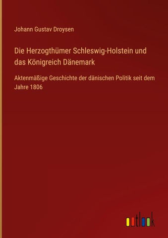 Die Herzogthümer Schleswig-Holstein und das Königreich Dänemark