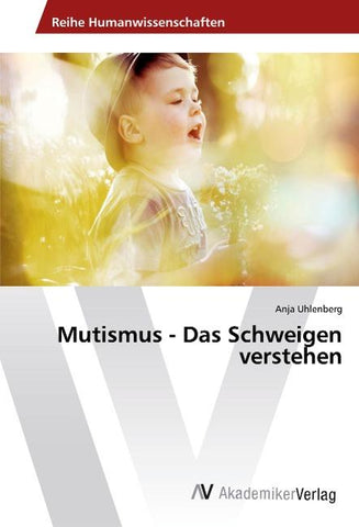 Mutismus - Das Schweigen verstehen