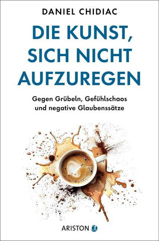 Die Kunst, sich nicht aufzuregen