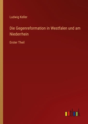 Die Gegenreformation in Westfalen und am Niederrhein