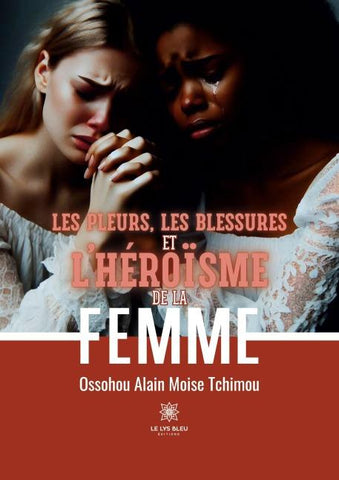 Les pleurs, les blessures et l'héroïsme de la femme