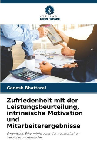 Zufriedenheit mit der Leistungsbeurteilung, intrinsische Motivation und Mitarbeiterergebnisse