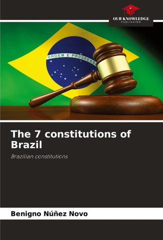 The 7 constitutions of Brazil