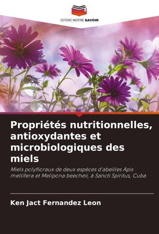 Propriétés nutritionnelles, antioxydantes et microbiologiques des miels