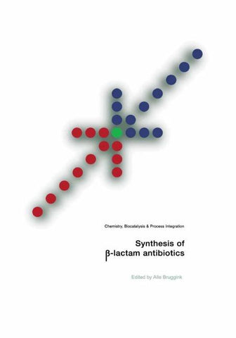 Synthesis of β-Lactam Antibiotics
