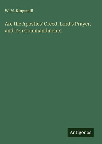 Are the Apostles' Creed, Lord's Prayer, and Ten Commandments