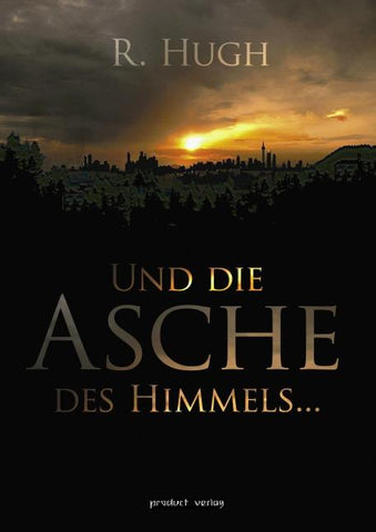 "Und die Asche des Himmels..."