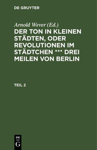Der Ton in kleinen Städten, oder Revolutionen im Städtchen *** drei Meilen von Berlin. Teil 2