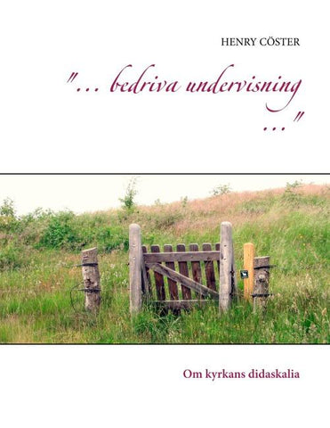 "... bedriva undervisning ..."