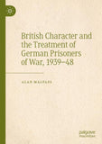 British Character and the Treatment of German Prisoners of War, 1939–48