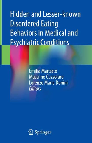Hidden and Lesser-known Disordered Eating Behaviors in Medical and Psychiatric Conditions