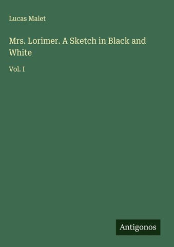 Mrs. Lorimer. A Sketch in Black and White