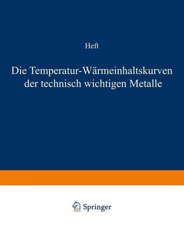 Die Temperatur-Wärmeinhaltskurven der technisch wichtigen Metalle