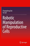 Robotic Manipulation of Reproductive Cells