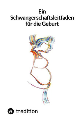Ein Schwangerschaftsleitfaden für die Geburt