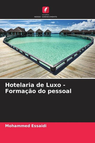 Hotelaria de Luxo - Formação do pessoal