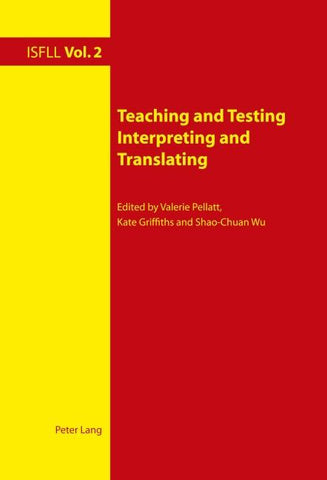 Teaching and Testing Interpreting and Translating