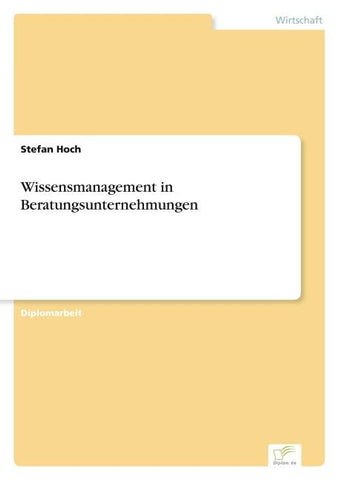 Wissensmanagement in Beratungsunternehmungen