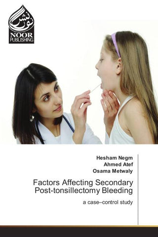 Factors Affecting Secondary Post-tonsillectomy Bleeding