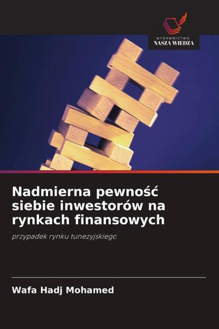 Nadmierna pewno¿¿ siebie inwestorów na rynkach finansowych