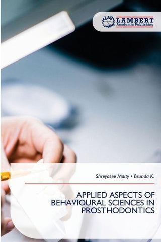 APPLIED ASPECTS OF BEHAVIOURAL SCIENCES IN PROSTHODONTICS