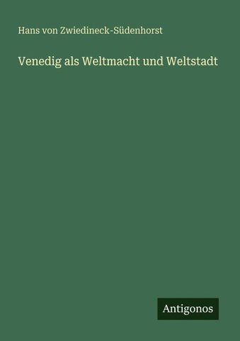 Venedig als Weltmacht und Weltstadt