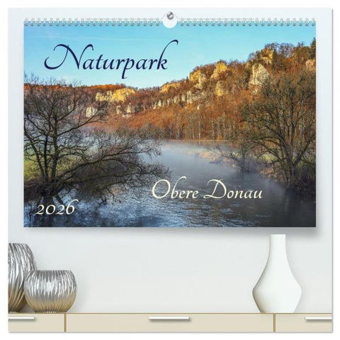 Naturpark Obere Donau (hochwertiger Premium Wandkalender 2026 DIN A2 quer), Kunstdruck in Hochglanz