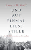 Und auf einmal diese Stille