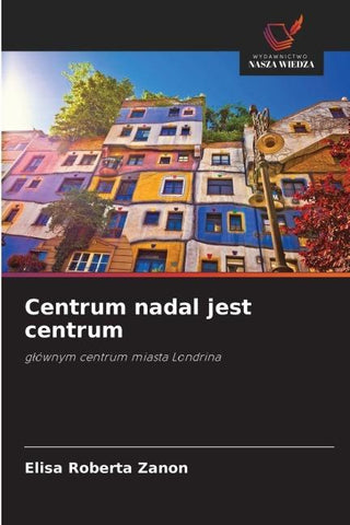 Centrum nadal jest centrum